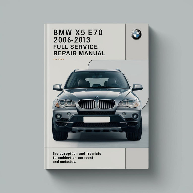 BMW X5 E70 2006-2013 Full Service Repair Manual