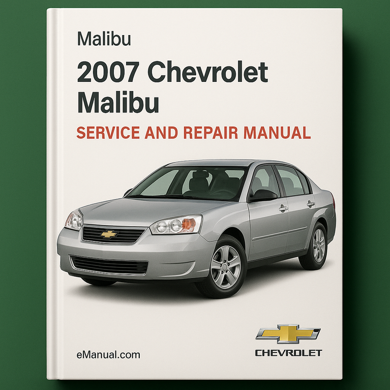 2007 Chevrolet Malibu Service and Repair Manual