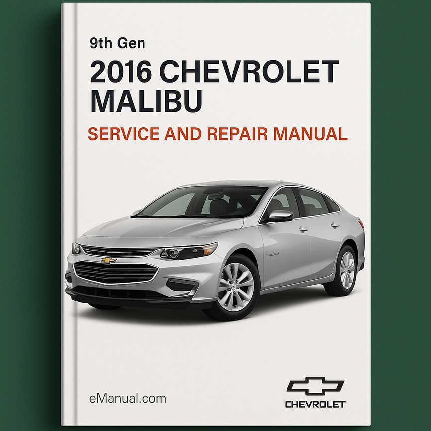 2016 Chevrolet Malibu 9th Gen Service and Repair Manual