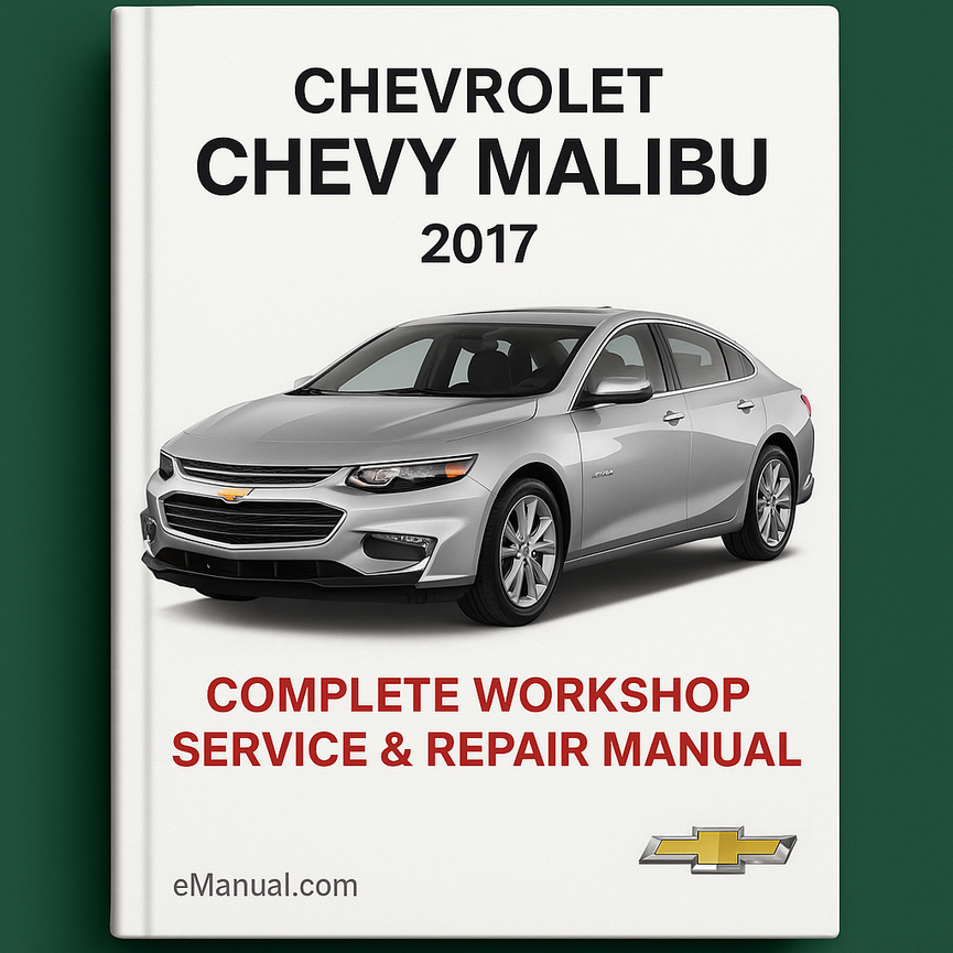 Chevrolet Chevy Malibu Complete Workshop Service Repair Manual 2017