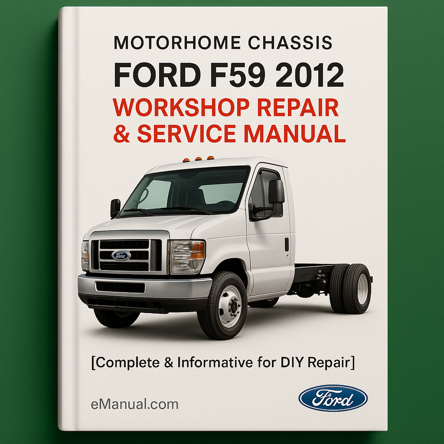 Manual de taller, reparación y servicio del chasis de la autocaravana Ford F59 2012 [completo e informativo para reparaciones por cuenta propia]