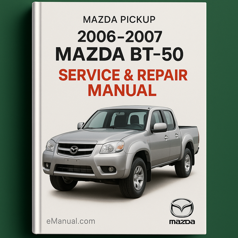 2006-2007 Mazda Pickup BT-50 Service Repair Manual