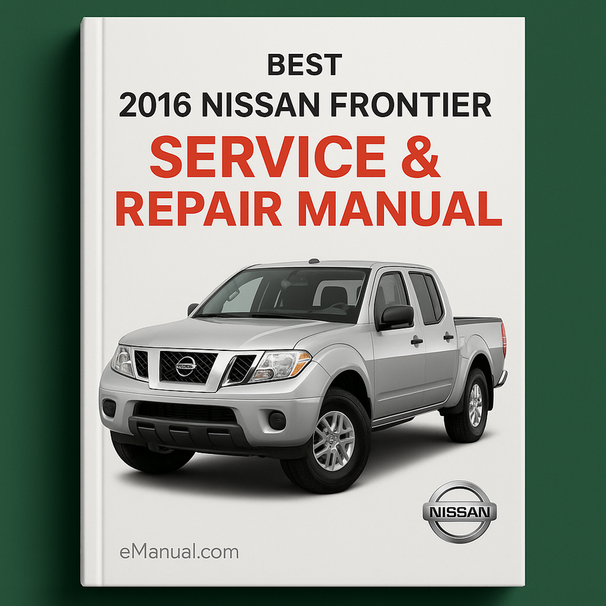 Best 2016 Nissan Frontier Service Repair Manual
