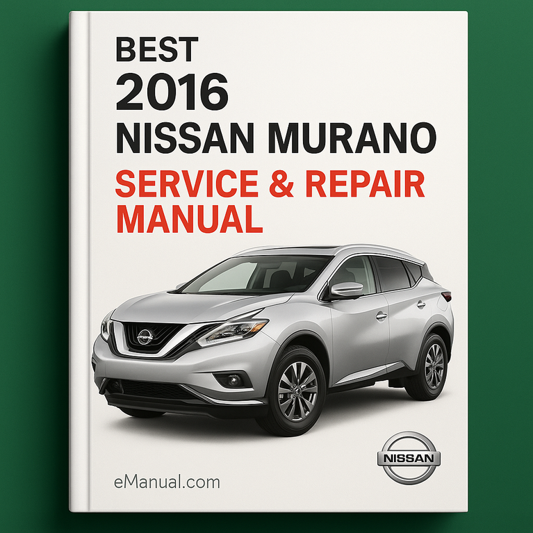 Best 2016 Nissan Murano Service Repair Manual