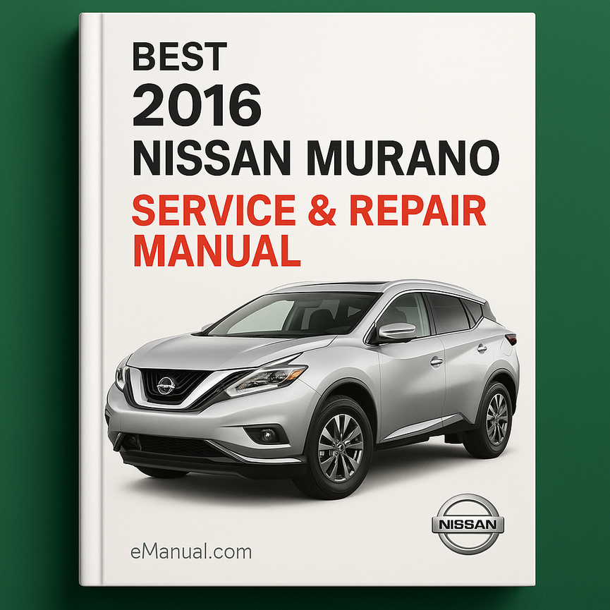 Best 2016 Nissan Murano Service Repair Manual