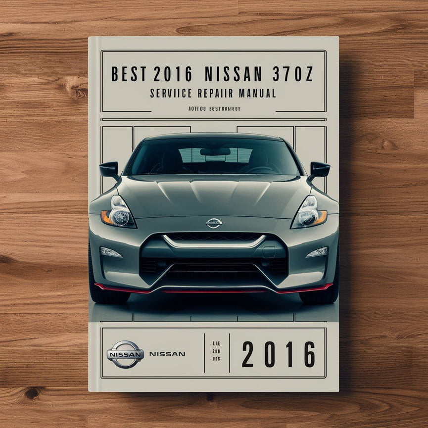 Best 2016 Nissan 370Z Service Repair Manual