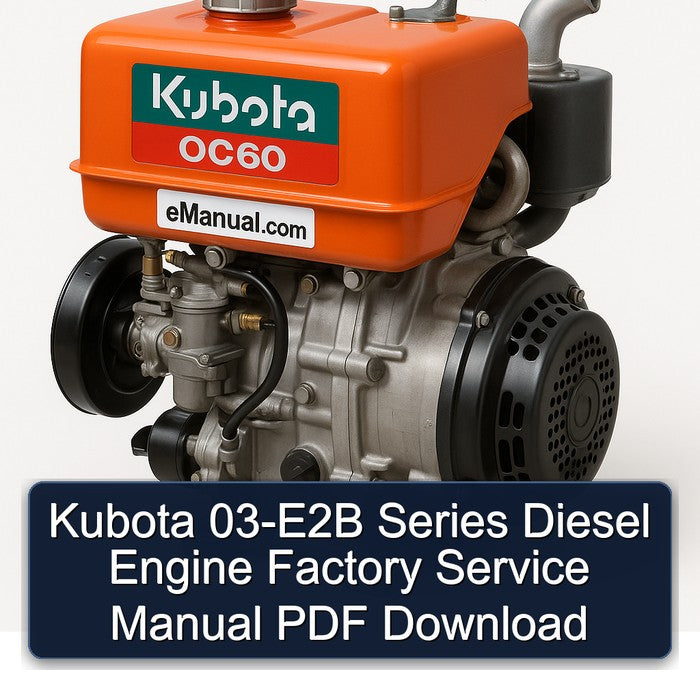 Kubota 03-E2B Series Diesel Engine Service Repair Workshop Manual PDF
