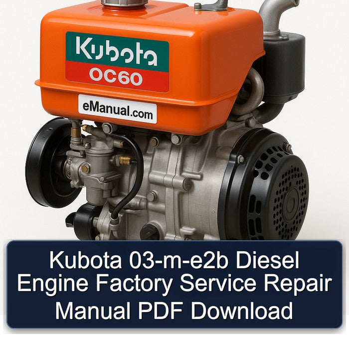 Kubota 03-m-e2b Diesel Engine Service Repair Workshop Manual PDF