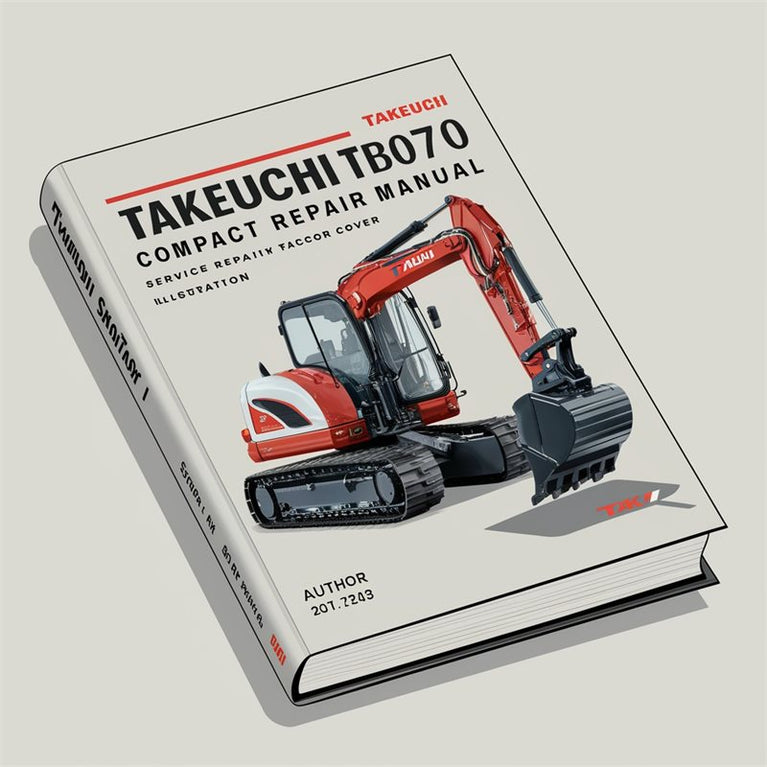 Takeuchi TB070 Compact Excavator Service Repair Factory Manual PDF