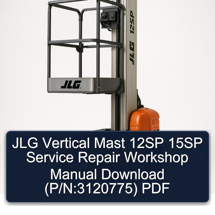 JLG Vertical Mast 12SP 15SP (p/n:3120775) Service Repair Workshop Manual PDF