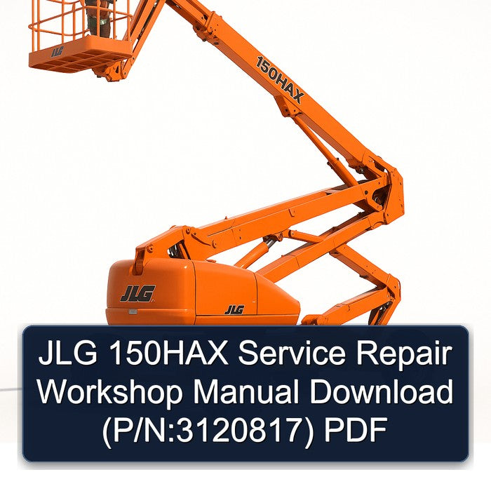 JLG 150HAX (p/n:3120817) Service Repair Workshop Manual PDF