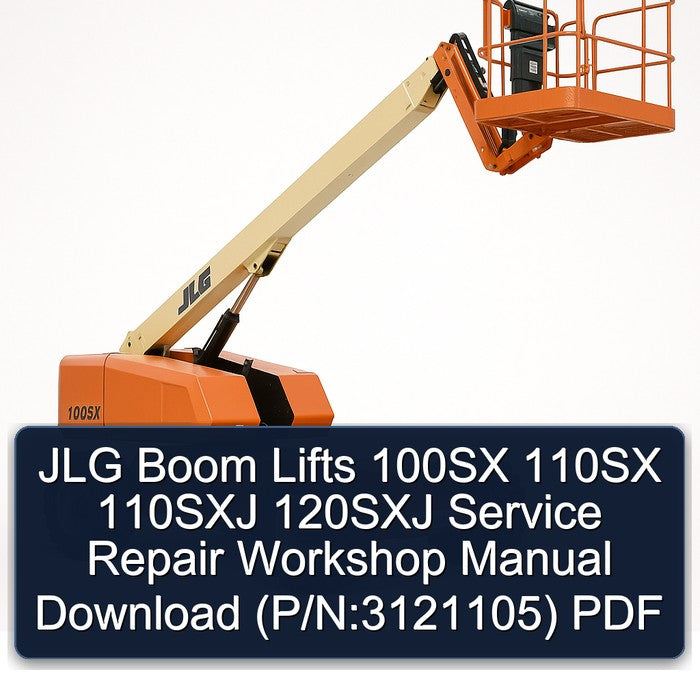 JLG Boom Lifts 100SX 110SX 110SXJ 120SXJ (p/n:3121105) Service Repair Workshop Manual PDF