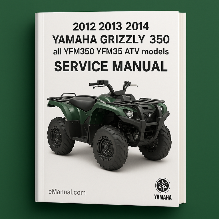 2012 2013 2014 Yamaha Grizzly 350 all YFM350 YFM35 ATV models Service Manual