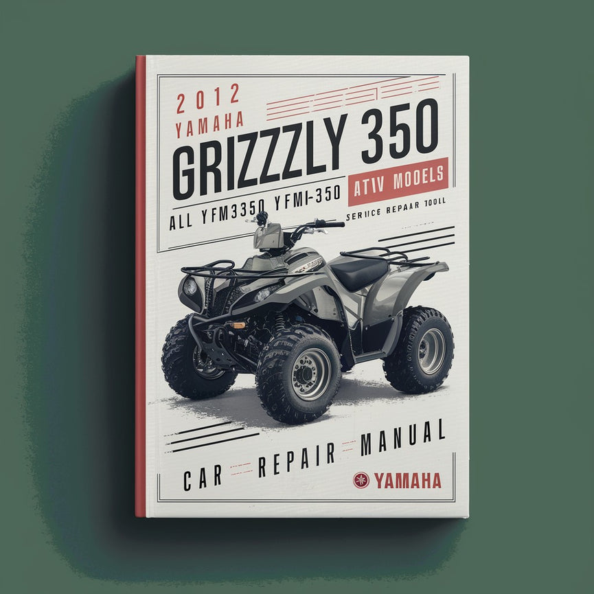 2012 2013 2014 Yamaha Grizzly 350 all YFM350 YFM35 ATV models Service Manual