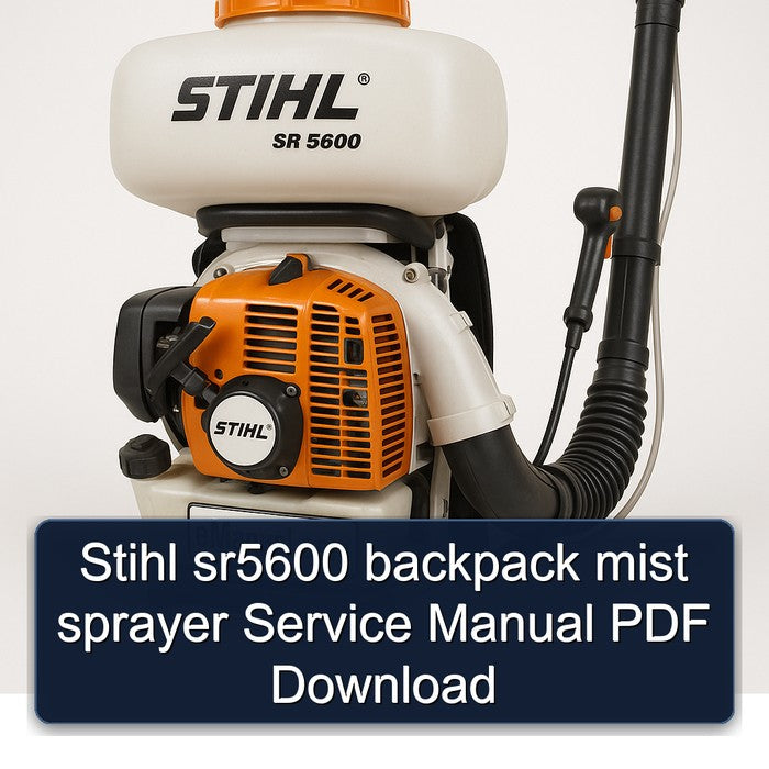 Stihl SR5600 Backpack Mist Sprayer Service Repair Workshop Manual PDF