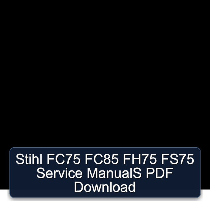 Stihl FC75 FC85 FH75 FS75 Service Repair Workshop Manual PDF