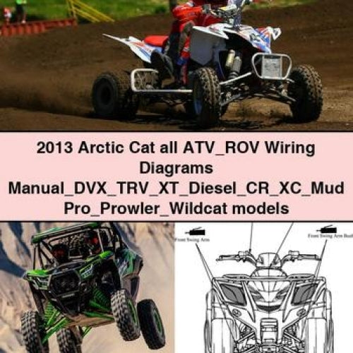 2013 Arctic CAT All ATV ROV DVX TRV XT Diesel CR XC Mud Pro Prowler Wildcat Models Electrical Wiring Diagrams PDF