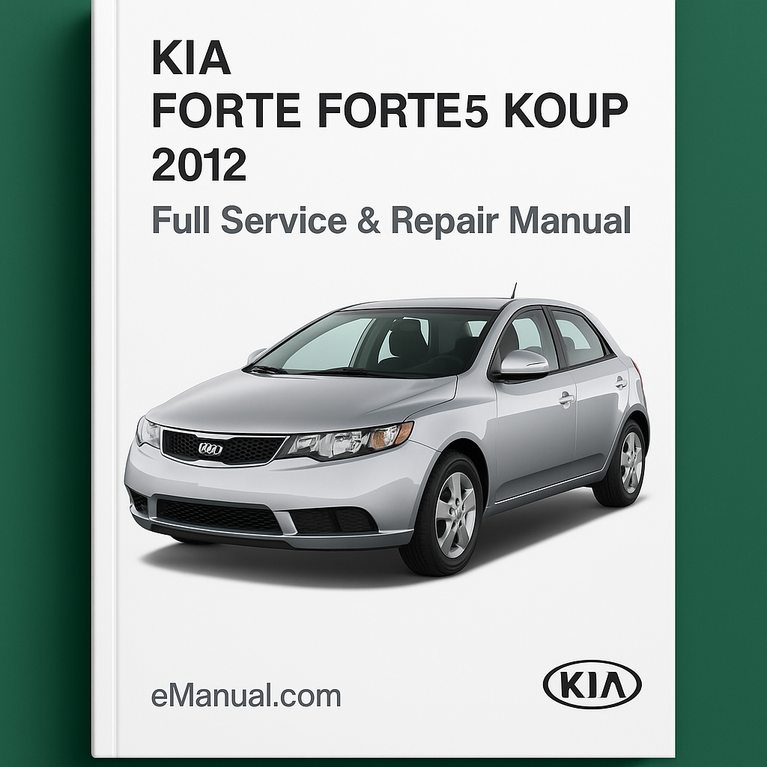 Kia Forte Forte5 Koup 2012 Full Service Repair Manual