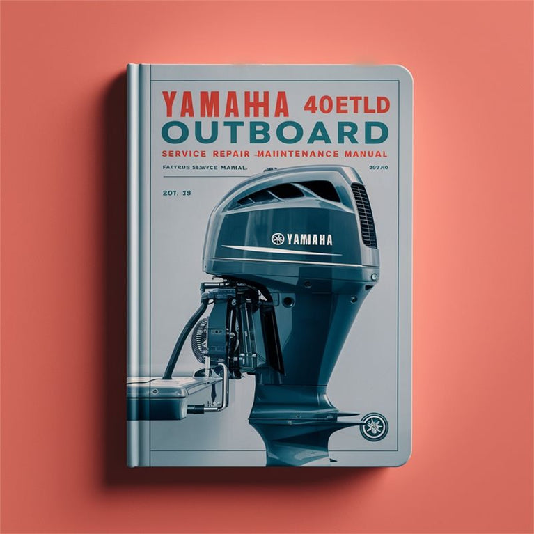 Yamaha 40ETLD Outboard Service Repair Maintenance Manual. Factory PDF