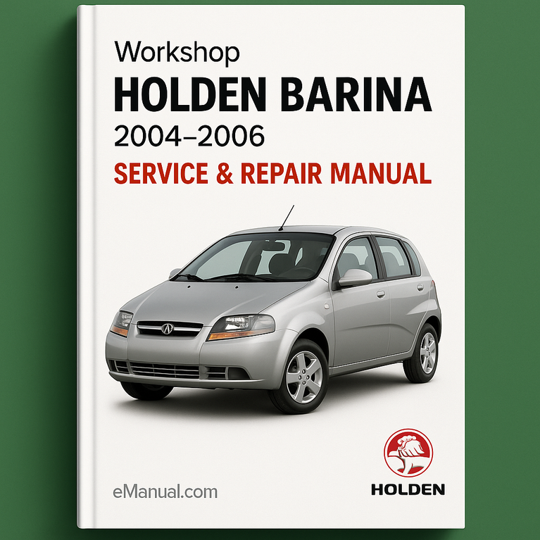 HOLDEN BARINA 2004-2006 Workshop Service Repair Manual