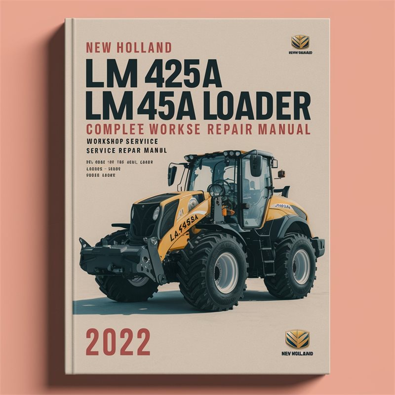 New Holland LM 415A LM425A LM435A LM445A Loader Service Repair Workshop Manual PDF