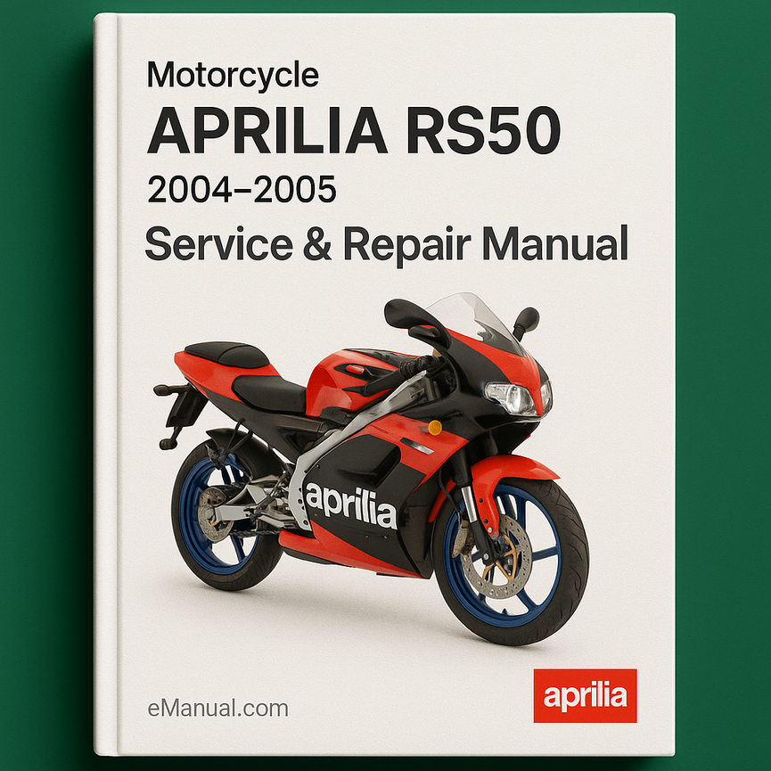 APRILIA RS50 Motorcycle Service & Repair Manual (2004 2005)-PDF