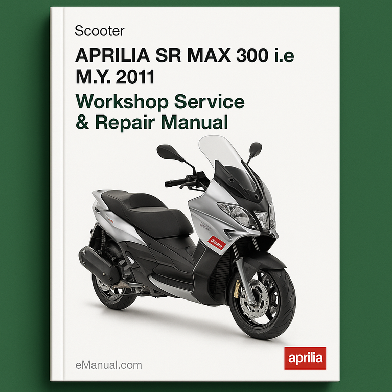 Aprilia SR MAX 300 i.e M.Y. 2011 Workshop Service Repair Manual