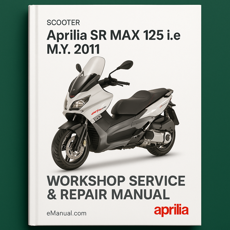 Aprilia SR MAX 125 i.e M.Y. 2011 Workshop Service Repair Manual