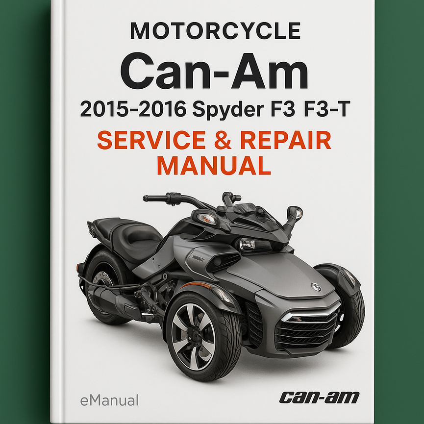 Can-Am 2015 2016 Spyder F3 F3-T Motorcycle Service Repair Manual