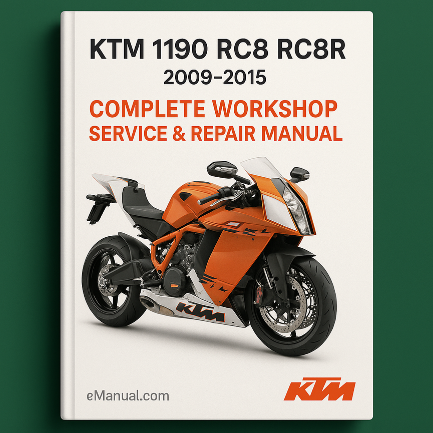 KTM 1190 RC8 RC8R Motorcycle Complete Workshop Service Repair Manual 2009 2010 2011 2012 2013 2014 2015