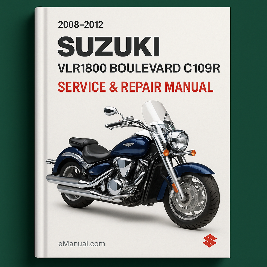 2008-2012 Suzuki VLR1800 BOULEVARD C109R Service Repair Manual