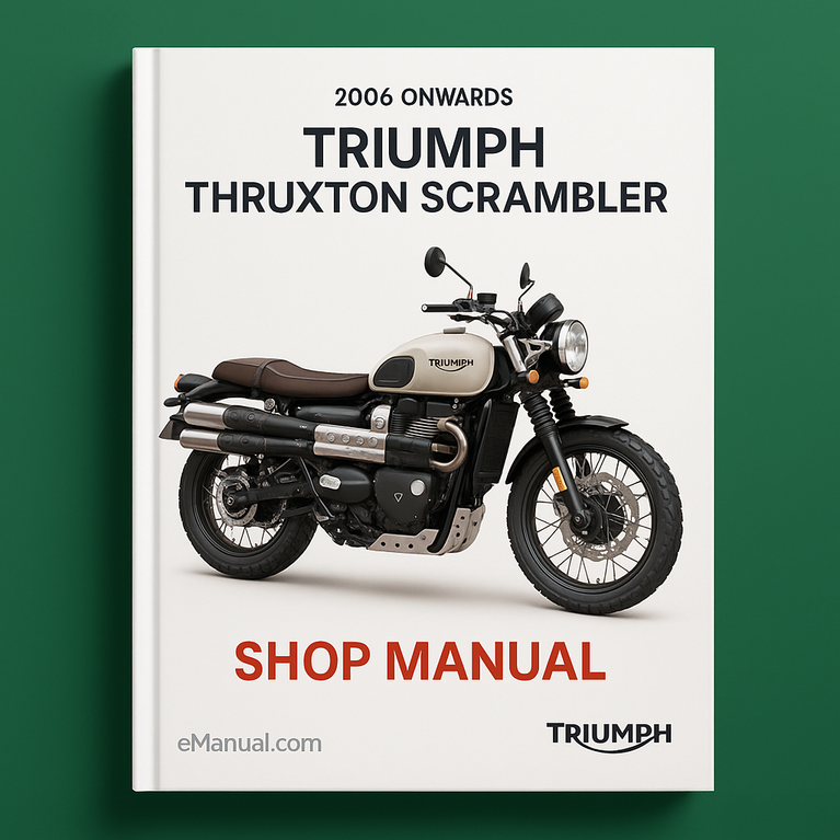 TRIUMPH THRUXTON SCRAMBLER Shop Manual 2006 ONWARDS