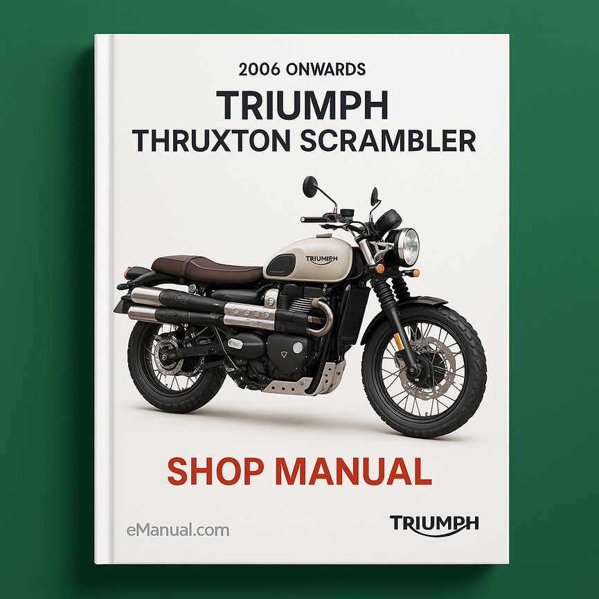 TRIUMPH THRUXTON SCRAMBLER Shop Manual 2006 ONWARDS