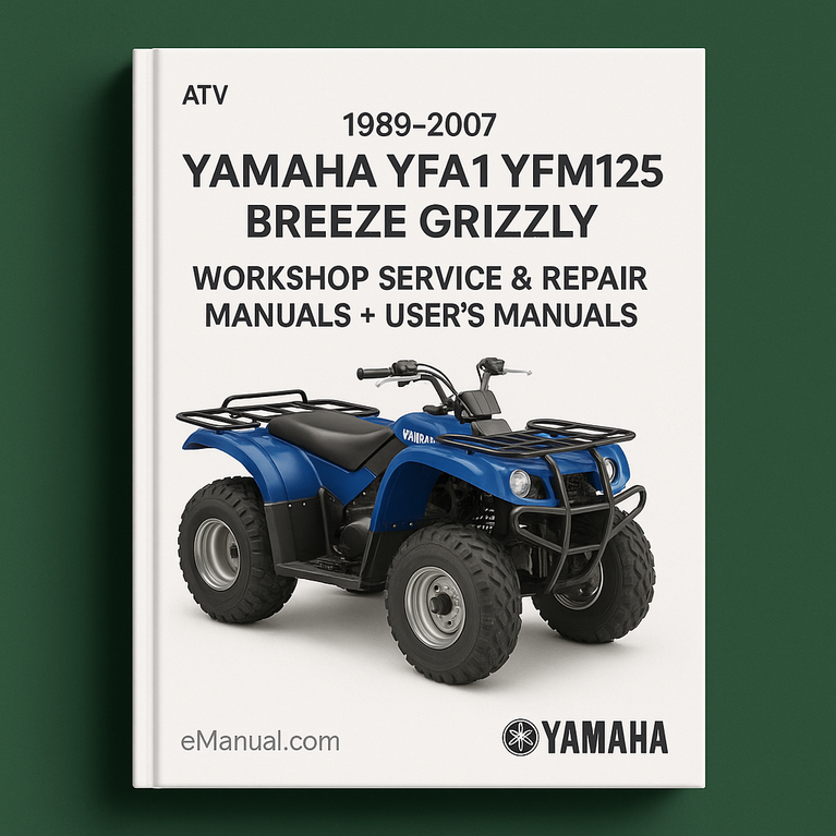 1989-2007 Yamaha YFA1 YFM125 Breeze Grizzly ATV Workshop Service Repair Manuals + User‘s Manuals
