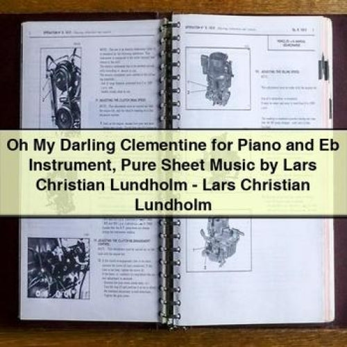 Oh My Darling Clementine for Piano and Eb Instrument Pure Sheet Music by Lars Christian Lundholm - Lars Christian Lundholm
