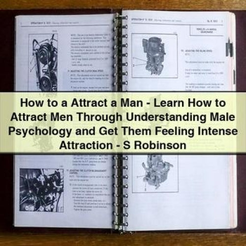 How to Attract a Man: Understanding Male Psychology and Creating Intense Attraction
