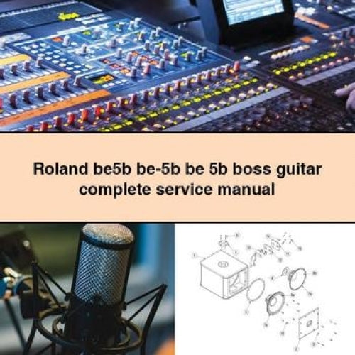 Roland BE5B BE-5B Be 5B Boss Guitar Service Repair Workshop Manual PDF