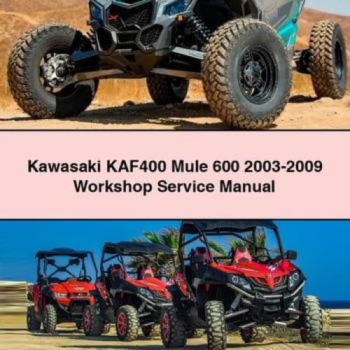 Kawasaki KAF400 Mule 600 2003-2009 Workshop Service Manual PDF Download