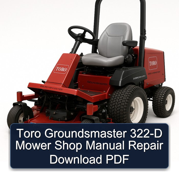 Toro Groundsmaster 322-D Mower Shop Service Repair Workshop Manual PDF