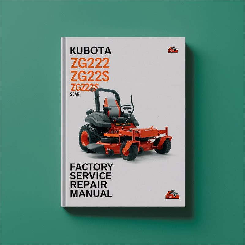 Kubota ZG222 ZG222S Zero Turn Mower Factory Service Manual PDF