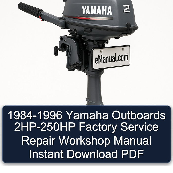1984-1996 Yamaha Outboards 2HP-250HP Service Repair Workshop Manual PDF