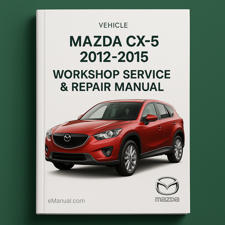Mazda CX5 2012-2015 Workshop Service Repair Manual