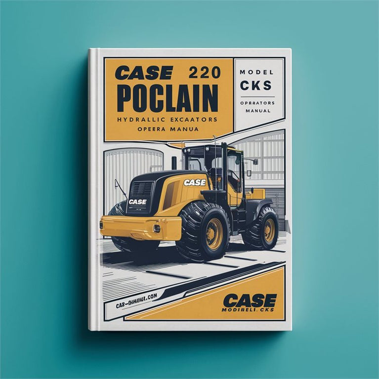 Case Model 220 CKS Poclain Hydraulic Excavators Operators Operator's Manual PDF