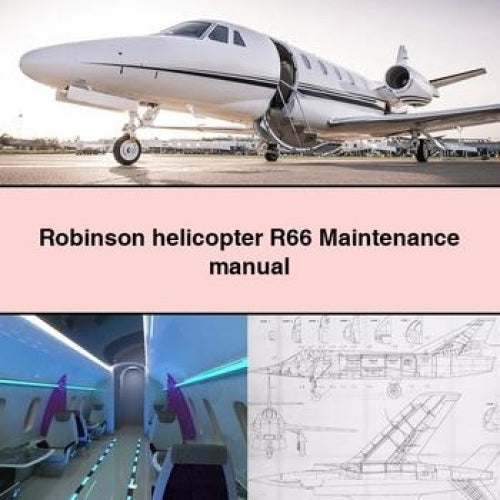 Robinson Helicopter R66 Service Repair Workshop Manual PDF