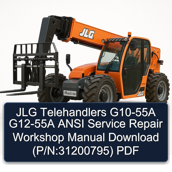 JLG Telehandlers G10-55A G12-55A Ansi (p/n:31200795) Service Repair Workshop Manual PDF