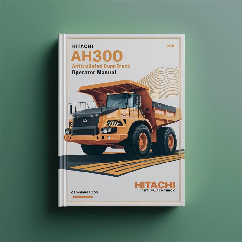 Hitachi AH300 Articulated Dump Truck Operator Operator's Manual PDF