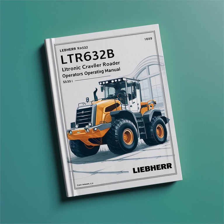 Liebherr LR632B Litronic Crawler Loader Operators Operating (serial No. From: 6851) Service Repair Workshop Manual PDF