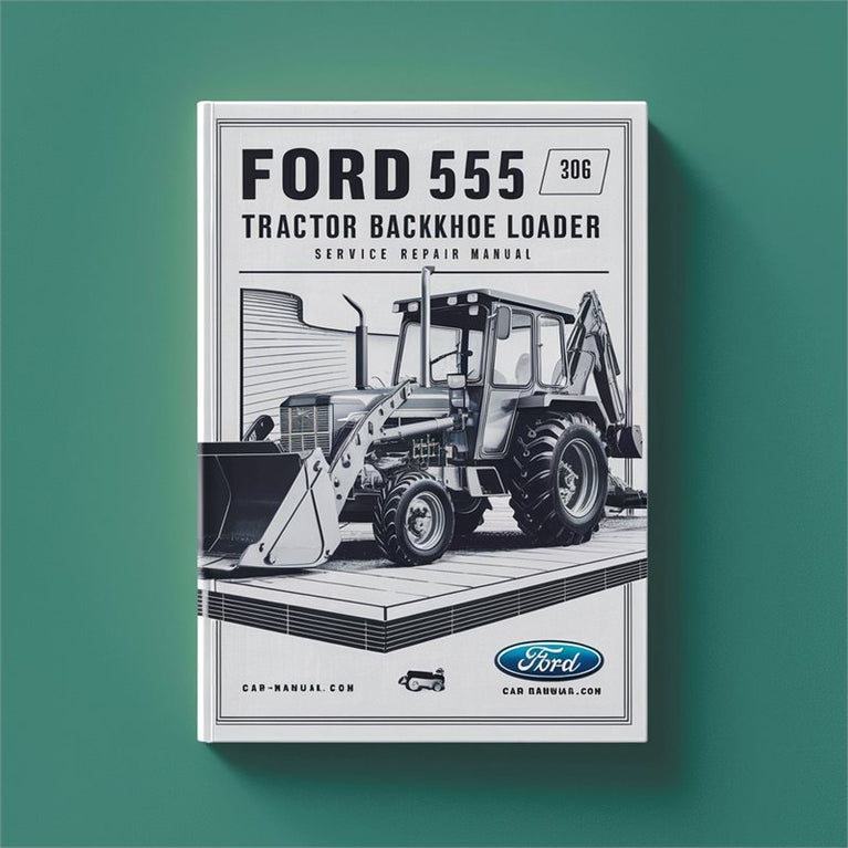 Ford 555 Tractor Backhoe Loader Service Repair Workshop Manual PDF