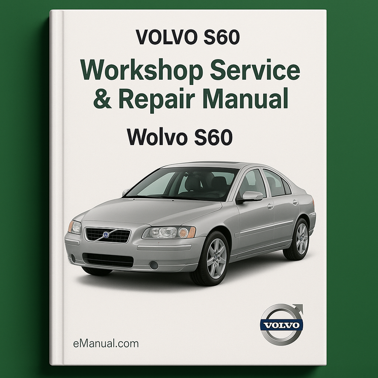 Volvo S60 2007 Workshop Service Repair Manual