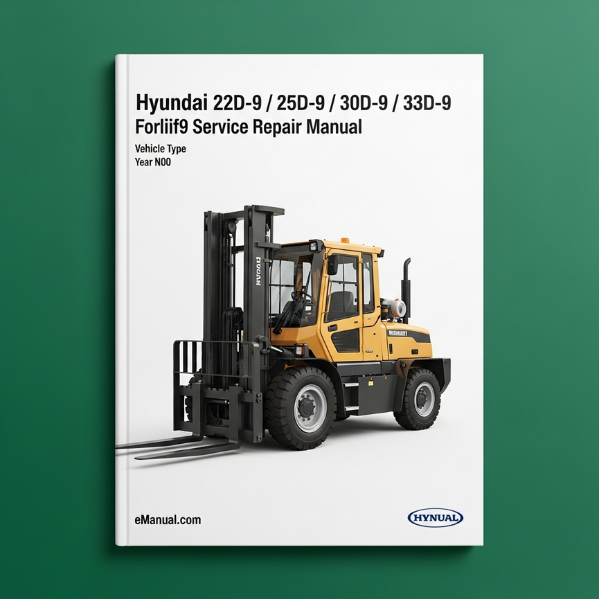 HYUNDAI 22D-9 / 25D-9 / 30D-9 / 33D-9 FORKLIFT Truck Service Repair Manual